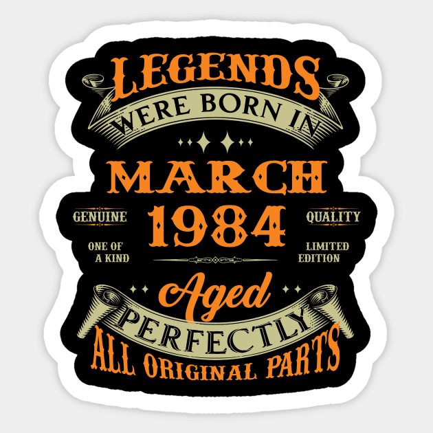 Legends Were Born In March 1984 40 Years Old 40th Birthday Gift Sticker by Kontjo